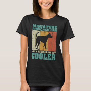 Mens  Miniature Pinscher Dad Like A Regular Dad Fa T-Shirt