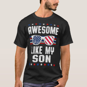 Mens Mom Dad Quote Awesome Like My Son Happy Fathe T-Shirt