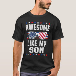 Mens Mom Dad Quote Awesome Like My Son Happy Fathe T-Shirt