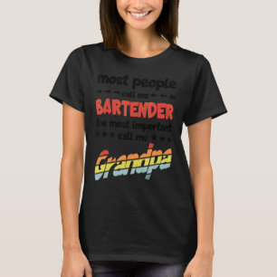 Mens Most People Call Me Bartender Most Important T-Shirt