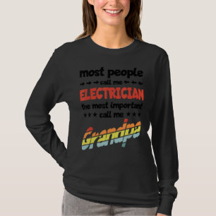 Mens Most People Call Me Electrician Most Importan T-Shirt