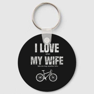 Mens Mountain Bike I Love When My Wife Lets Me Buy Keychain