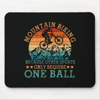 Mens Mountain Biking Because Other Sports Only Req Mouse Pad
