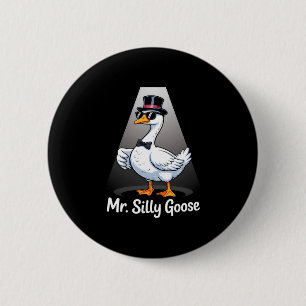 Mens mr silly goose gettin' loose bridge to be 2 inch round button
