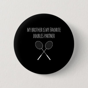 Mens My Brother Is My Favourite Doubles Partner Ma 2 Inch Round Button
