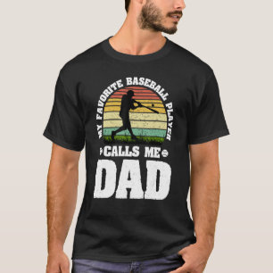 Mens My Favorite Baseball Player Calls Me Dad   Fa T-Shirt