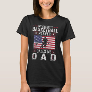 Mens My Favorite Basketball Player Calls Me Dad Fa T-Shirt