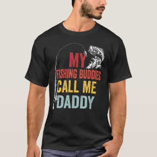 Mens My Favorite Fishing Buddies Call Me Daddy Fis T-Shirt