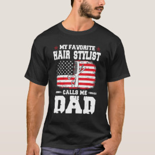 Mens My Favorite Hair Stylist Calls Me Dad Father' T-Shirt