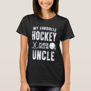 Mens My favorite hockey player calls me uncle Best T-Shirt