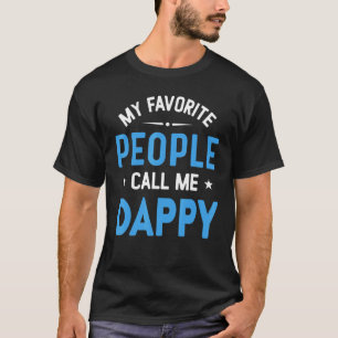 Mens My Favorite People Call Me Dappy Dappy Fathe T-Shirt