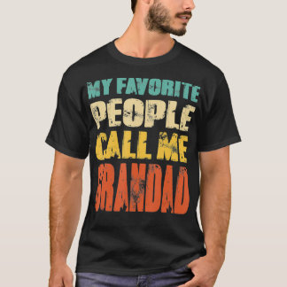 Mens My Favorite People Call Me Grandad Funny Dad  T-Shirt
