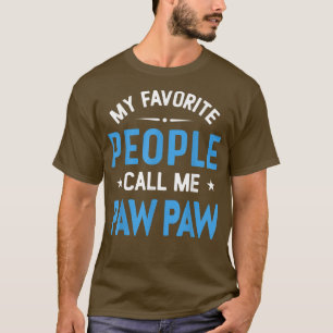 Mens My Favorite People Call Me Paw Paw,Funny Paw T-Shirt