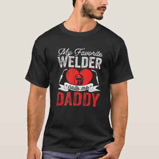 Mens My Favorite Welder Calls Me Daddy Welding Pap T-Shirt