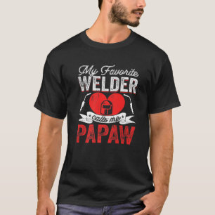 Mens My Favorite Welder Calls Me Papaw Welding Pap T-Shirt