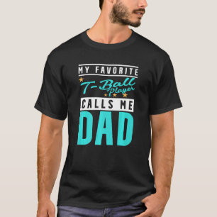 Mens My Favourite Ball Player Calls Me Dad Ball Pl T-Shirt