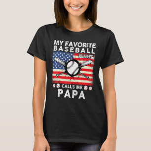 Mens My Favourite Baseball Player Calls Me Papa  B T-Shirt