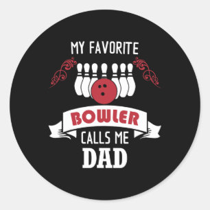 Mens My Favourite Bowler Calls Me Dad Proud Bowlin Classic Round Sticker