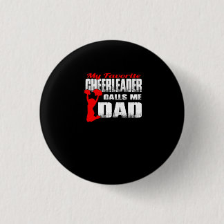 Mens My Favourite Cheerleader Calls Me Dad Cheer 1 Inch Round Button
