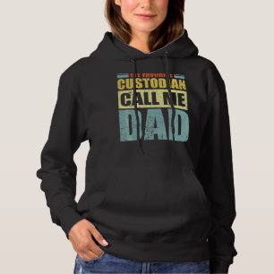 Mens My Favourite Custodian Calls Me Dad Father's Hoodie
