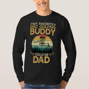 Mens My Favourite Disc Golfing Buddy Calls Me Dad T-Shirt