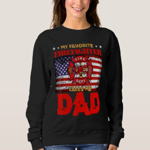 Mens My Favourite Firefighter Calls Me Dad Fireman Sweatshirt