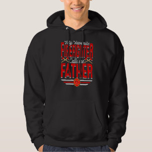 Mens My Favourite Firefighter Calls Me Father Fire Hoodie
