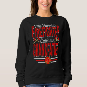 Mens My Favourite Firefighter Calls Me Grandfather Sweatshirt