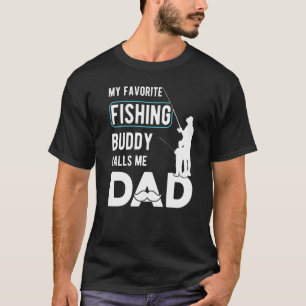 Mens My Favourite Fishing Buddy Calls Me Dad Joke  T-Shirt