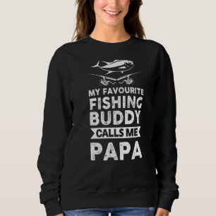 Mens My Favourite Fishing Buddy Calls Me Papa Fish Sweatshirt