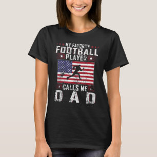 Mens My Favourite Football Player Calls Me Dad Fat T-Shirt