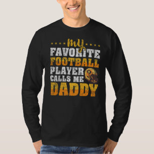 Mens My Favourite Football Player Calls Me Daddy F T-Shirt