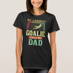 Mens My Favourite Goalie Calls Me Dad T-Shirt