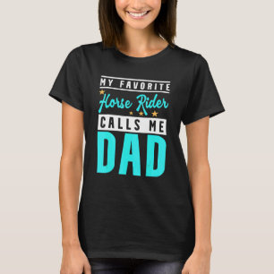 Mens My Favourite Horse Rider Calls Me Dad Horse R T-Shirt