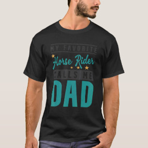 Mens My Favourite Horse Rider Calls Me Dad Horse T-Shirt
