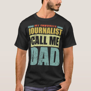 Mens My Favourite Journalist Calls Me Dad Father' T-Shirt