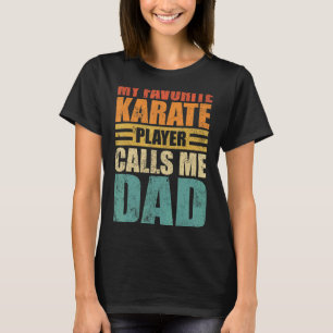 Mens My Favourite Karate Player Calls Me Dad Fathe T-Shirt