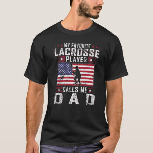 Mens My Favourite Lacrosse Player Calls Me Dad Fat T-Shirt