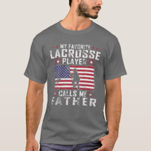 Mens My Favourite Lacrosse Player Calls Me Father T-Shirt