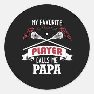 Mens My Favourite Lacrosse Player Calls Me Papa Classic Round Sticker