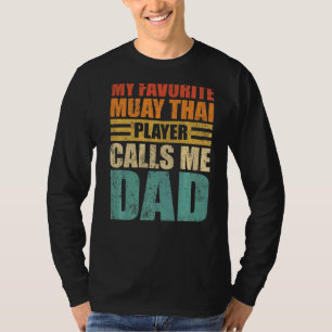 Mens My Favourite Muay Thai Player Calls Me Dad Fa T-Shirt