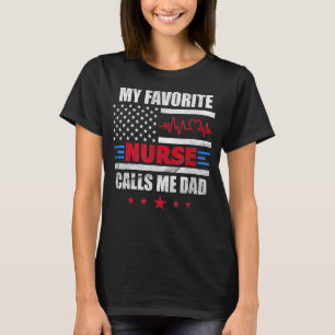 Mens My Favourite Nurse Calls Me Dad Daddy Usa Fla T-Shirt