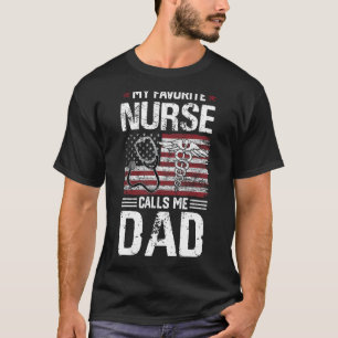 Mens My Favourite Nurse Calls Me Dad Life Us Flag T-Shirt