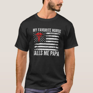 Mens My Favourite Nurse Calls Me Papa American Fla T-Shirt
