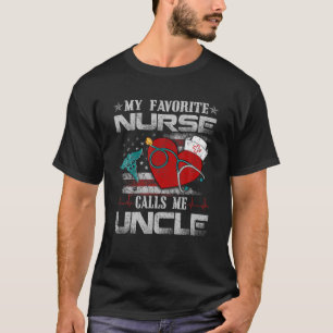 Mens My Favourite Nurse Calls Me Uncle Father's Da T-Shirt