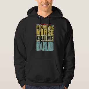 Mens My Favourite Pediatric Nurse Calls Me Dad Fa Hoodie
