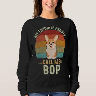 Mens My Favourite People Call Me Bop Cute Corgi G Sweatshirt