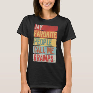 Mens My Favourite People Call Me Gramps  For Fathe T-Shirt