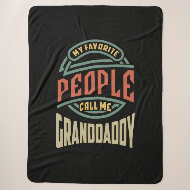 Mens My Favourite People Call Me Granddaddy Gift Sherpa Blanket (Front)