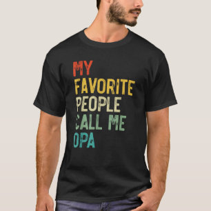 Mens My Favourite People Call Me Opa Father s Day T-Shirt